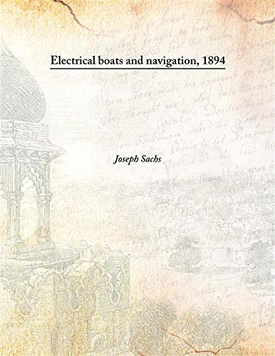 Stock image for Electrical boats and navigation, 1894 [HARDCOVER] for sale by Books Puddle