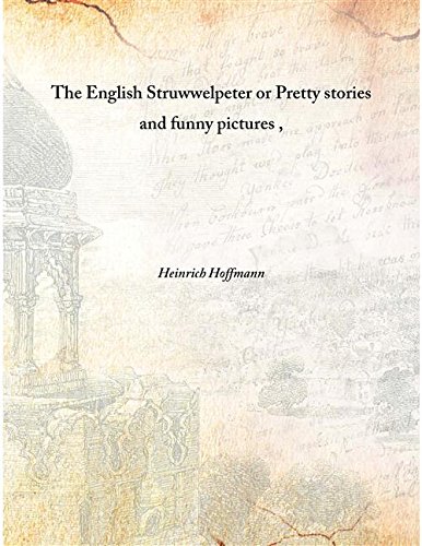 

The English Struwwelpeter or Pretty stories and funny pictures , [HARDCOVER]