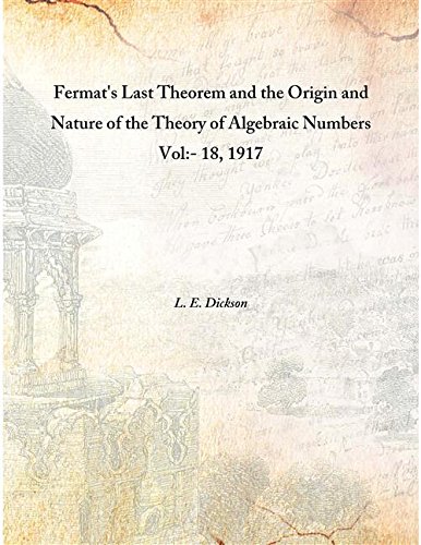 Imagen de archivo de Fermat's Last Theorem and the Origin and Nature of the Theory of Algebraic Numbers Vol:- 18, 1917 [HARDCOVER] a la venta por Books Puddle