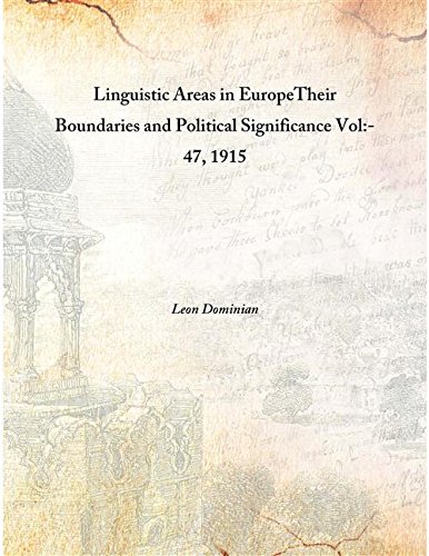 Stock image for Linguistic Areas in EuropeTheir Boundaries and Political Significance Vol:- 47, 1915 [HARDCOVER] for sale by Books Puddle