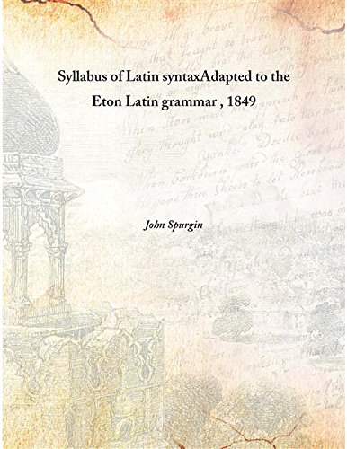 Imagen de archivo de Syllabus of Latin syntaxAdapted to the Eton Latin grammar , 1849 [HARDCOVER] a la venta por Books Puddle