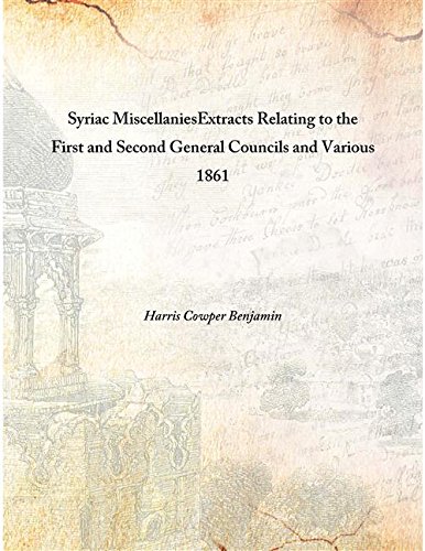 Imagen de archivo de Syriac MiscellaniesExtracts Relating to the First and Second General Councils and Various 1861 [Hardcover] a la venta por Books Puddle