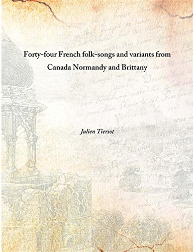 Beispielbild fr Forty-four French folk-songs and variants from Canada Normandy and Brittany [Hardcover] zum Verkauf von Books Puddle