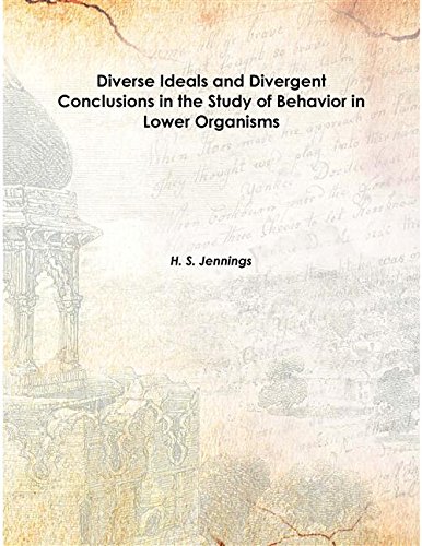 Beispielbild fr Diverse Ideals and Divergent Conclusions in the Study of Behavior in Lower Organisms Vol: 21 1910 [Hardcover] zum Verkauf von Books Puddle