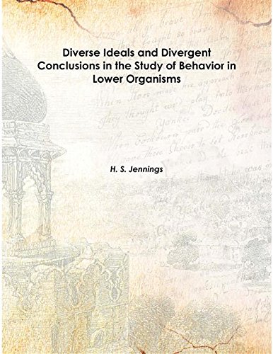 9789333382540: Diverse Ideals and Divergent Conclusions in the Study of Behavior in Lower Organisms Vol: 21 1910 [Hardcover]