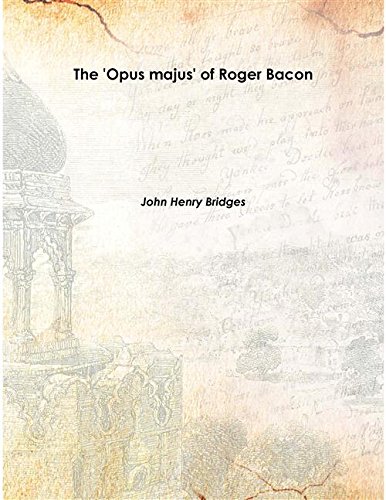 Stock image for The 'Opus majus' of Roger Bacon Vol: 2 1897 [Hardcover] for sale by Books Puddle