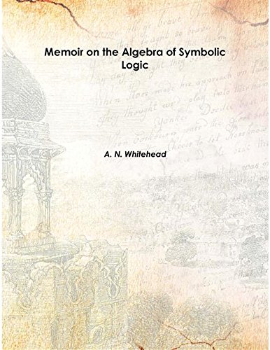 Beispielbild fr Memoir on the Algebra of Symbolic Logic Vol: 23 1901 [Hardcover] zum Verkauf von Books Puddle