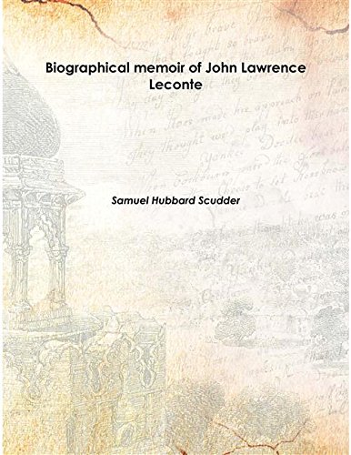Beispielbild fr Biographical memoir of John Lawrence Leconte 1825-1883 [Hardcover] zum Verkauf von Books Puddle