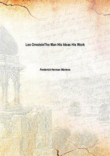 Stock image for Leo OrnsteinThe Man His Ideas His Work 1918 [Hardcover] for sale by Books Puddle