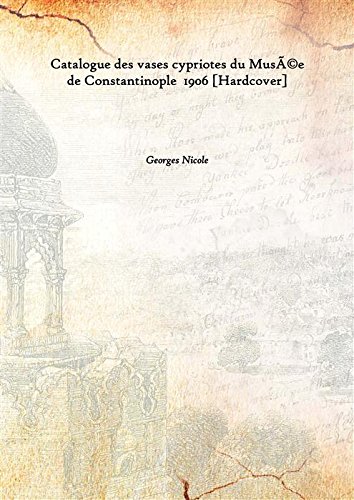 9789333383691: Catalogue des vases cypriotes du Musƒe de Constantinople 1906 [Hardcover]