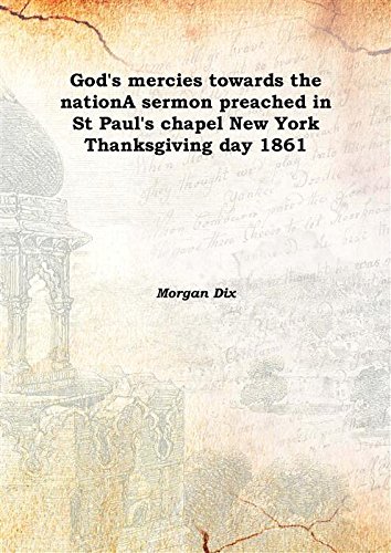 Stock image for God's mercies towards the nationA sermon preached in St Paul's chapel New York Thanksgiving day 1861 1861 [Hardcover] for sale by Books Puddle