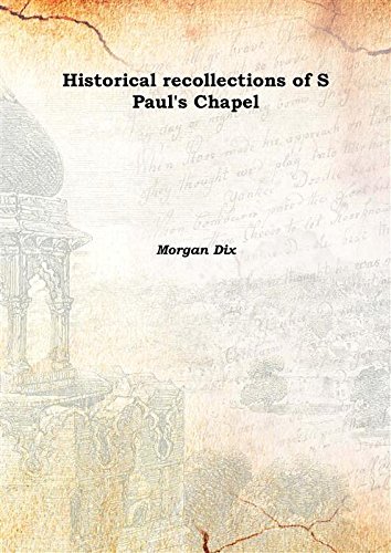 Beispielbild fr Historical recollections of S Paul's Chapel 1867 [Hardcover] zum Verkauf von Books Puddle