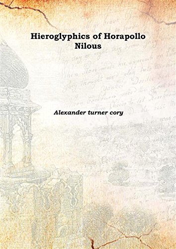 Stock image for Hieroglyphics of Horapollo Nilous 1840 [Hardcover] for sale by Books Puddle