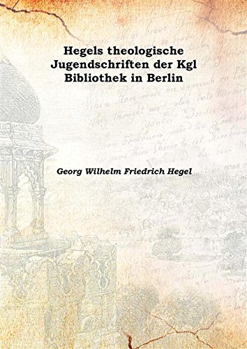9789333386265: Hegels theologische Jugendschriften der Kgl Bibliothek in Berlin 1907 [Hardcover]