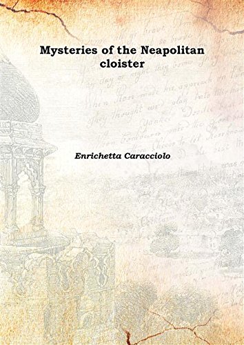 Stock image for Mysteries of the Neapolitan cloister 1865 [Hardcover] for sale by Books Puddle