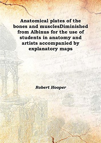 Stock image for Anatomical plates of the bones and musclesDiminished from Albinus for the use of students in anatomy and artists accompanied by explanatory maps 1807 [Hardcover] for sale by Books Puddle