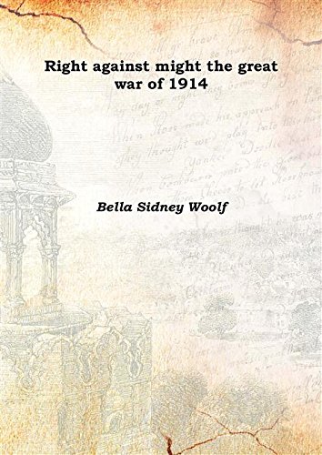 Beispielbild fr Right against might the great war of 1914 1914 [Hardcover] zum Verkauf von Books Puddle