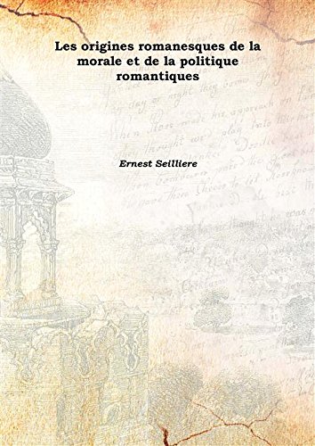 Beispielbild fr Les origines romanesques de la morale et de la politique romantiques [Hardcover] zum Verkauf von Books Puddle