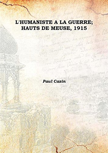 Imagen de archivo de L'HUMANISTE A LA GUERRE; HAUTS DE MEUSE, 1915 Vol: Vol. 1 [Hardcover] a la venta por Books Puddle