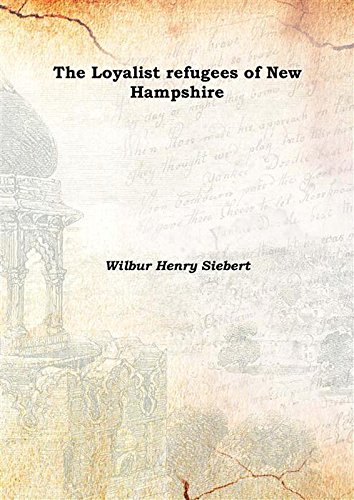 Stock image for The Loyalist refugees of New Hampshire 1916 [Hardcover] for sale by Books Puddle