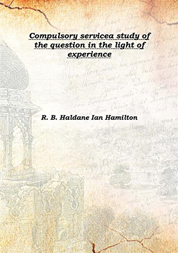 Imagen de archivo de Compulsory servicea study of the question in the light of experience 1910 [Hardcover] a la venta por Books Puddle