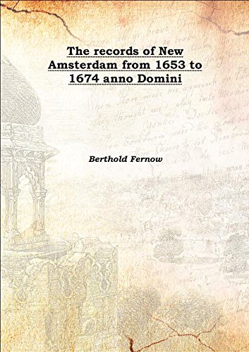 Stock image for The records of New Amsterdam from 1653 to 1674 anno Domini Vol: 4 1897 [Hardcover] for sale by Books Puddle