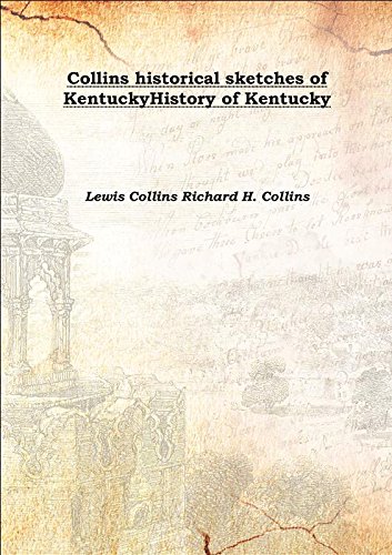 Beispielbild fr Collins historical sketches of KentuckyHistory of Kentucky Vol: 1 1878 [Hardcover] zum Verkauf von Books Puddle