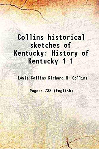 Stock image for Collins historical sketches of KentuckyHistory of Kentucky Vol: 1 1878 [Hardcover] for sale by Books Puddle