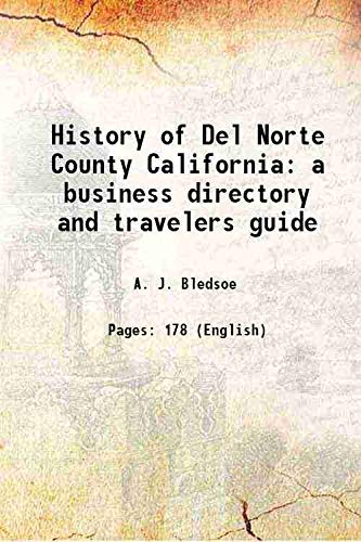 Imagen de archivo de History of Del Norte County California a business directory and travelers guide 1881 [Hardcover] a la venta por Books Puddle