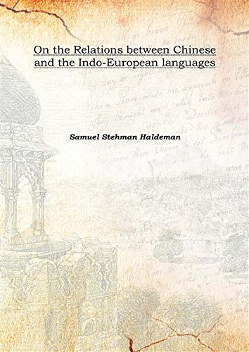 Stock image for On the Relations between Chinese and the Indo-European languages 1857 [Hardcover] for sale by Books Puddle