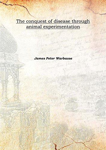 Imagen de archivo de The conquest of disease through animal experimentation 1910 [Hardcover] a la venta por Books Puddle