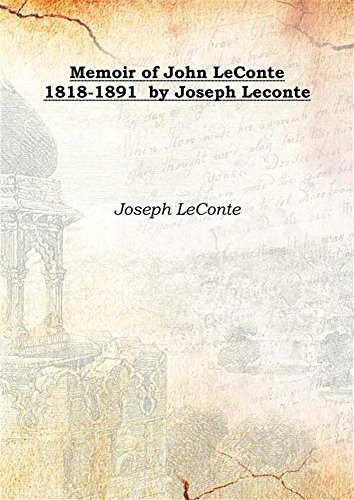 Stock image for Memoir of John LeConte 1818-1891 &nbsp;by Joseph Leconte [Hardcover] for sale by Books Puddle