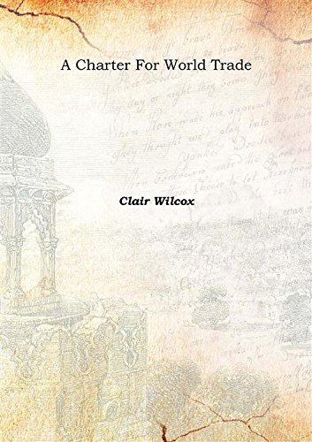 Imagen de archivo de A Charter For World Trade 1949 [Hardcover] a la venta por Books Puddle