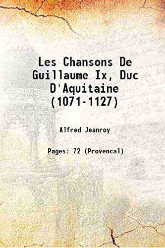 Stock image for Les Chansons De Guillaume Ix, Duc D'Aquitaine (1071-1127) 1913 [Hardcover] for sale by Books Puddle