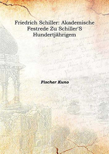 9789333393546: Friedrich Schiller: Akademische Festrede zu Schiller's hundertjhrigem 1860 [Hardcover]