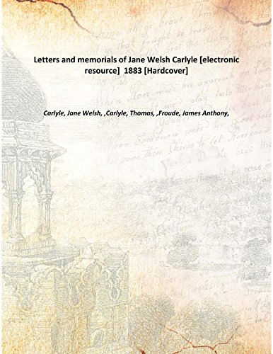 Stock image for Letters and memorials of Jane Welsh Carlyle [electronic resource] 1883 [Hardcover] for sale by Books Puddle