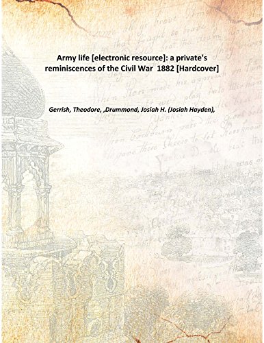 Stock image for Army life [electronic resource]: a private's reminiscences of the Civil War 1882 [Hardcover] for sale by Books Puddle