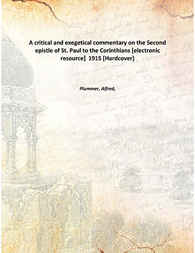 Beispielbild fr A critical and exegetical commentary on the Second epistle of St. Paul to the Corinthians [electronic resource] 1915 [Hardcover] zum Verkauf von Books Puddle
