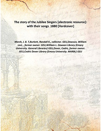 9789333395960: The story of the Jubilee Singers [electronic resource]: with their songs 1880 [Hardcover]