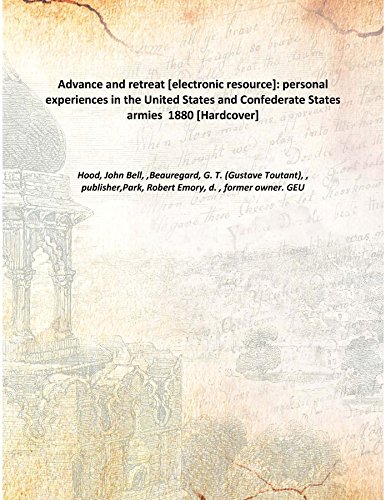 Imagen de archivo de Advance and retreat [electronic resource]: personal experiences in the United States and Confederate States armies 1880 [Hardcover] a la venta por Books Puddle