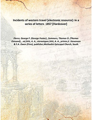 Imagen de archivo de Incidents of western travel [electronic resource]: in a series of letters 1857 [Hardcover] a la venta por Books Puddle