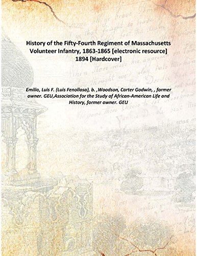 Imagen de archivo de History of the Fifty-Fourth Regiment of Massachusetts Volunteer Infantry, 1863-1865 [electronic resource] 1894 [Hardcover] a la venta por Books Puddle