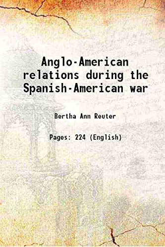 Stock image for Anglo-American relations during the Spanish-American war 1924 for sale by Books Puddle