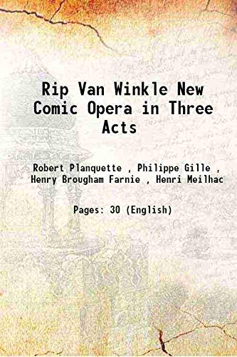 Imagen de archivo de Rip Van Winkle New Comic Opera in Three Acts 1882 a la venta por Books Puddle