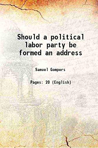 Beispielbild fr Should a political labor party be formed an address 1918 zum Verkauf von Books Puddle