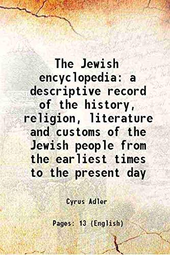Stock image for The Jewish encyclopedia a descriptive record of the history, religion, literature and customs of the Jewish people from the earliest times to the present day 1901 for sale by Books Puddle