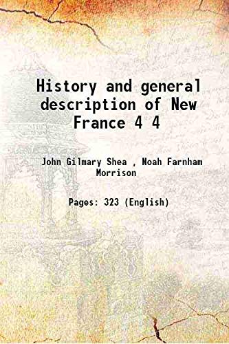 Beispielbild fr History and general description of New France Volume 4 1900 zum Verkauf von Books Puddle