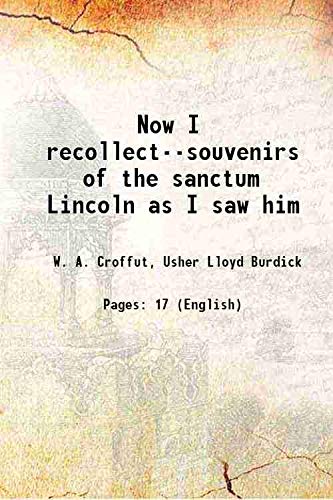 Stock image for Now I recollect--souvenirs of the sanctum Lincoln as I saw him 1943 for sale by Books Puddle