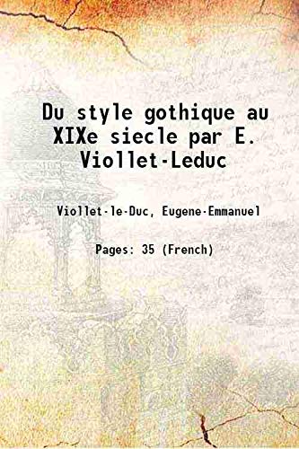 Imagen de archivo de Du style gothique au XIXe siecle par E. Viollet-Leduc 1846 a la venta por Majestic Books