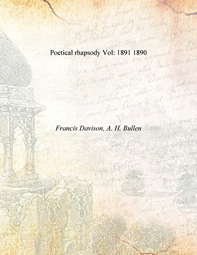 Beispielbild fr Poetical rhapsody Volume 1891 1890 zum Verkauf von Books Puddle